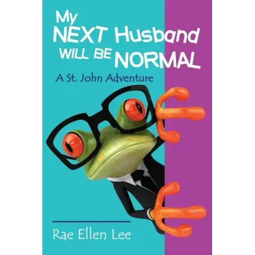 My Next Husband Will Be Normal: A St. John Adventure