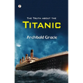 The Truth about the Titanic
