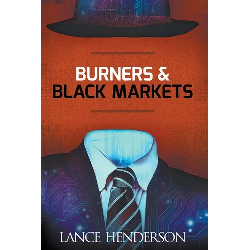 Burners and Black Markets