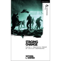 Staging Change: Toward a Theatrical Theory of Activist Performance