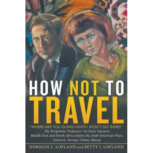 How Not to Travel: "Where are you going next? I won't go there!"