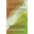 Dating in My Seventies and Beyond: Essays, Advice, Adventures
