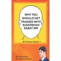 Why You Should Get Trained with Sudarshan Sabat Sir: By His Student Mahesh Chandnani