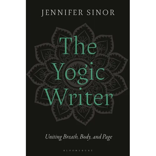 The Yogic Writer: Uniting Breath, Body, and Page