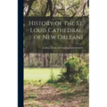 History of the St. Louis Cathedral, of New Orleans