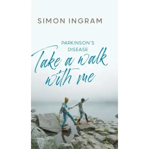 Parkinson's Disease: Take a Walk With Me