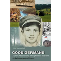 Good Germans: A Child's Fateful Journey Through Hitler's Third Reich