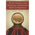 An Introduction to the Psychology of Paranormal Belief and Experience