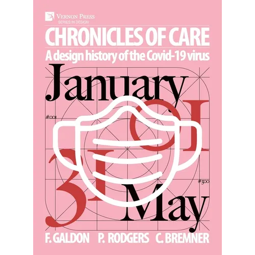 Chronicles of Care: A Design History of the COVID-19 Virus (Color)