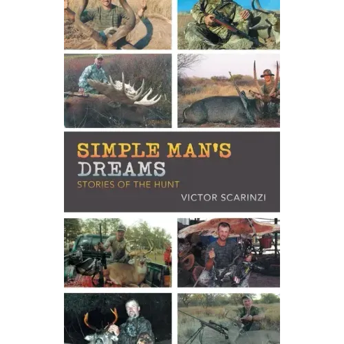 Simple Man'S Dreams: Stories of the Hunt