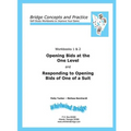 Opening Bids at the One Level and Responding to Opening Bids of One of a Suit Workbooks 1 and 2: Bridge Concepts and Practice