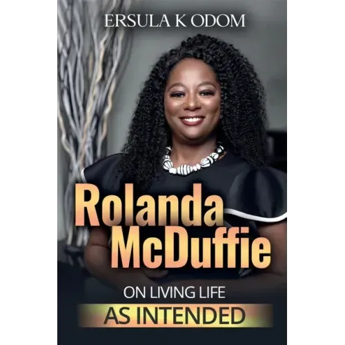 Rolanda McDuffie on Living Life As Intended