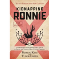 Kidnapping Ronnie: The Incredible Story Behind the Capture of One of the World's Most Wanted Criminals