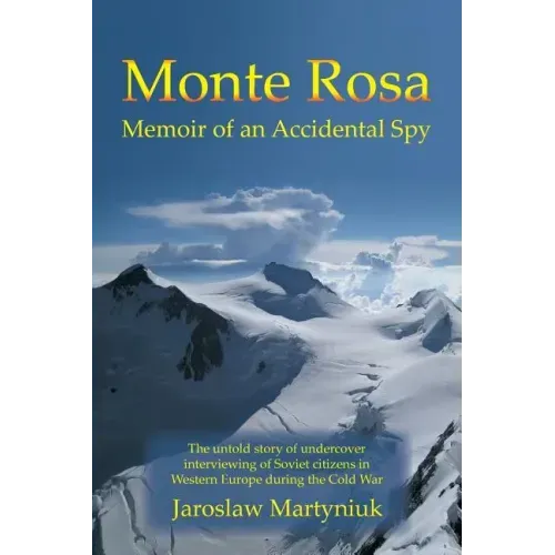 Monte Rosa: Memoir of an Accidental Spy