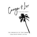 Conga & Lu: The Chronicles of Two Cubanas