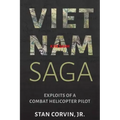 Vietnam Saga: Exploits of a Combat Helicopter Pilot