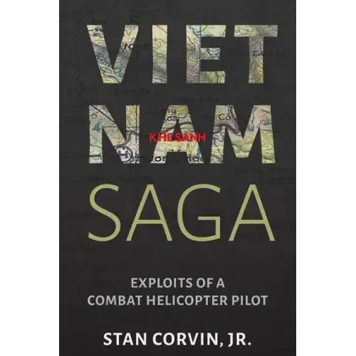 Vietnam Saga: Exploits of a Combat Helicopter Pilot