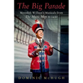 The Big Parade: Meredith Willson's Musicals from the Music Man to 1491