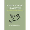 I Will Never Leave You: My Presence Will Always Sustain You