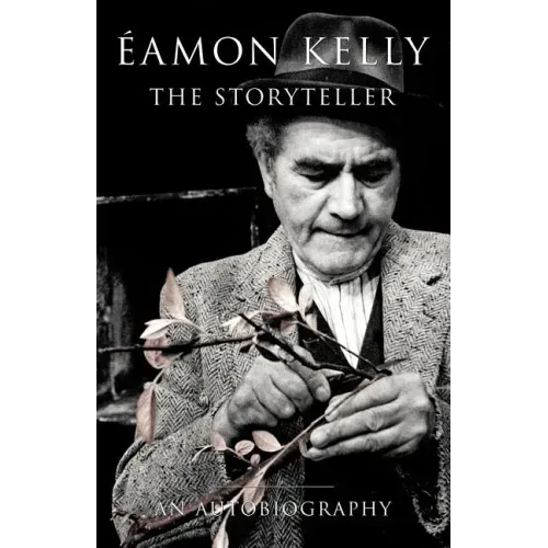 Eamon Kelly: The Storyteller: An Autobiography