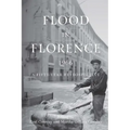 Flood in Florence, 1966: A Fifty-Year Retrospective
