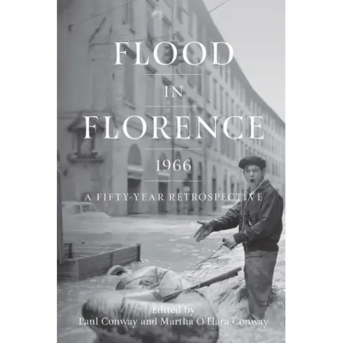 Flood in Florence, 1966: A Fifty-Year Retrospective