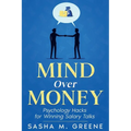 Mind Over Money: Psychology Hacks for Winning Salary Talks
