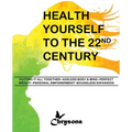HEALTH YOURSELF TO THE 22nd CENTURY