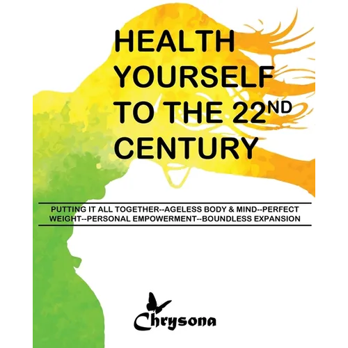 HEALTH YOURSELF TO THE 22nd CENTURY