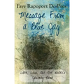Message from a Blue Jay - Love, Loss, and One Writer's Journey Home