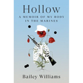 Hollow: A Memoir of My Body in the Marines