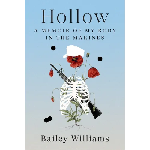 Hollow: A Memoir of My Body in the Marines