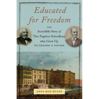 Educated for Freedom: The Incredible Story of Two Fugitive Schoolboys Who Grew Up to Change a Nation