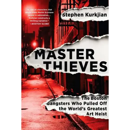 Master Thieves: The Boston Gangsters Who Pulled Off the World's Greatest Art Heist