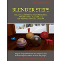 Blender Steps: Create Animations and Photoreal Images Using Blender 2.63, the Amazing Free 3D Art Tool