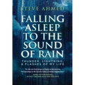 Falling Asleep to the Sound of Rain: Thunder, Lightning, & Flashes Of My Life