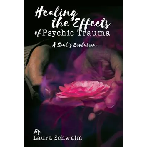 Healing the Effects of Psychic Trauma: A Soul's Evolution