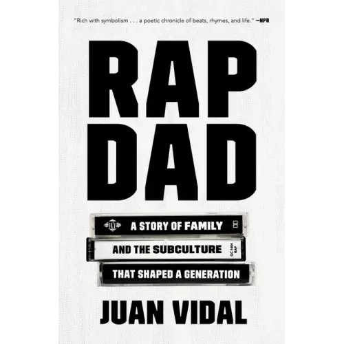 Rap Dad: A Story of Family and the Subculture That Shaped a Generation