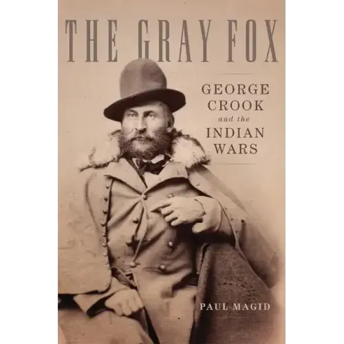 The Gray Fox: George Crook and the Indian Wars