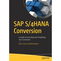 SAP S/4hana Conversion: A Guide to Executing and Simplifying Your Conversion
