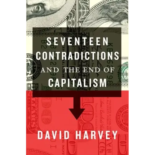 Seventeen Contradictions and the End of Capitalism