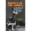 Silents of the Vamps: Bad Girls You Don't Know - But Should (hardback)