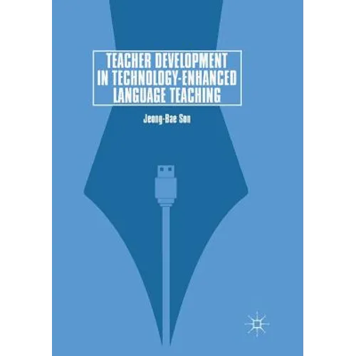 Teacher Development in Technology-Enhanced Language Teaching