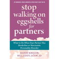 Stop Walking on Eggshells for Partners: What to Do When Your Partner Has Borderline or Narcissistic Personality Disorder