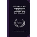 Annual Report of the Superintendent of the Banking Department of the State of New York