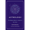 Astrology: The Modern Mystic's Guide to the Stars