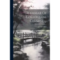 Grammar Of Colloquial Chinese --