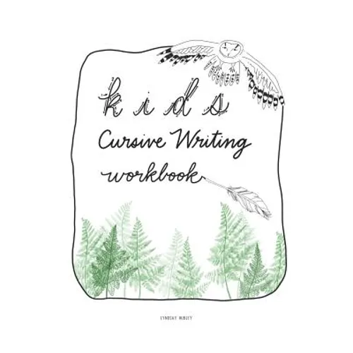 Kids Cursive Writing Workbook: Beginners Cursive Writing Practice