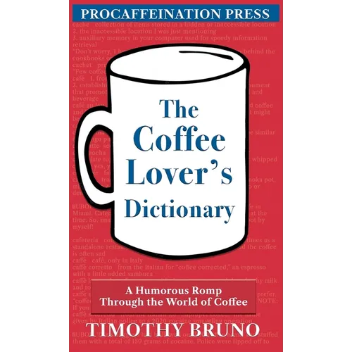 The Coffee Lover's Dictionary: A humorous romp through the world of coffee