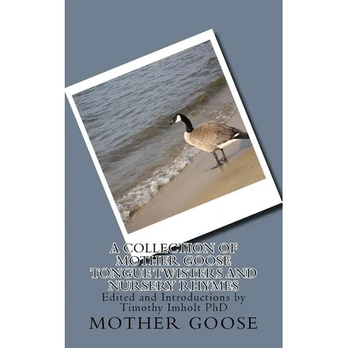 A Collection of Mother Goose Tongue Twisters and Nursery Rhymes